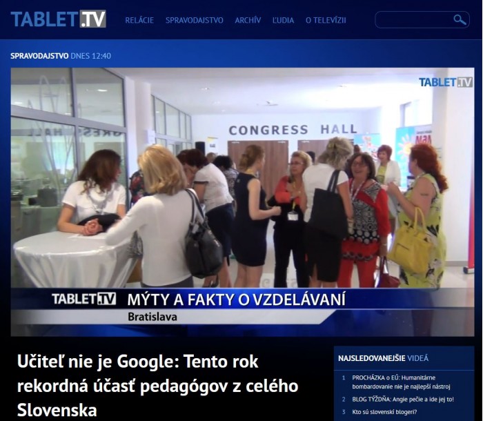 tablet.tv – 8. 6. 2015: Učiteľ nie je Google: Tento rok rekordná účasť pedagógov z celého Slovenska 