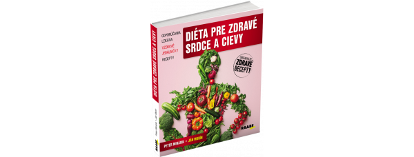DIÉTA PRE ZDRAVÉ SRDCE A CIEVY DIÉTA PRE ZDRAVÉ SRDCE A CIEVY