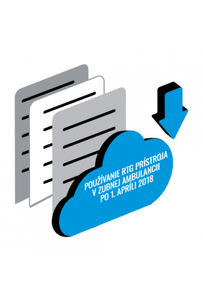 POUŽÍVANIE RTG PRÍSTROJA V ZUBNEJ AMBULANCII PO 1. APRÍLI 2018
