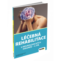 LÉČEBNÁ REHABILITACE U NEUROLOGICKÝCH DIAGNOZ II. DÍL