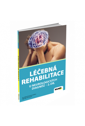 LÉČEBNÁ REHABILITACE U NEUROLOGICKÝCH DIAGNOZ II. DÍL